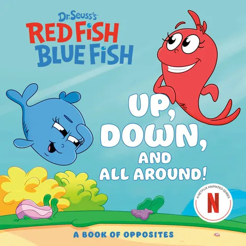 Up, Down, and All Around: A Book of Opposites (Dr. Seuss's Red Fish, Blue Fish) - Board Book