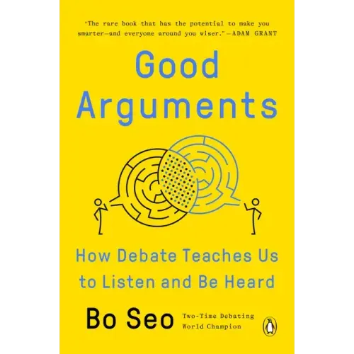 Good Arguments: How Debate Teaches Us to Listen and Be Heard - Paperback