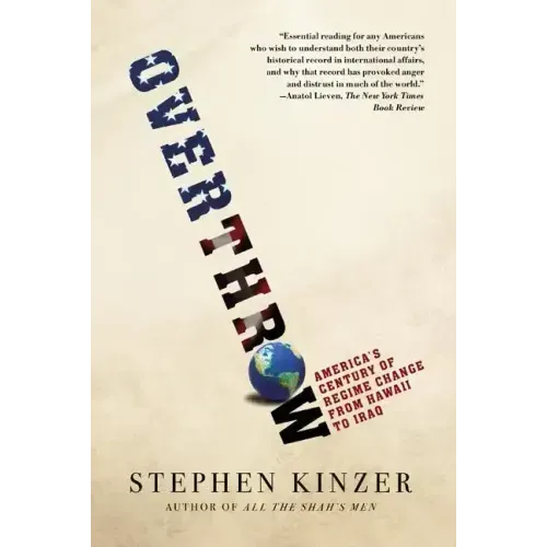 Overthrow: America's Century of Regime Change from Hawaii to Iraq - Paperback