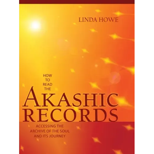 How to Read the Akashic Records: Accessing the Archive of the Soul and Its Journey: Revised and Updated - Paperback