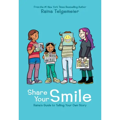 Share Your Smile: Raina's Guide to Telling Your Own Story