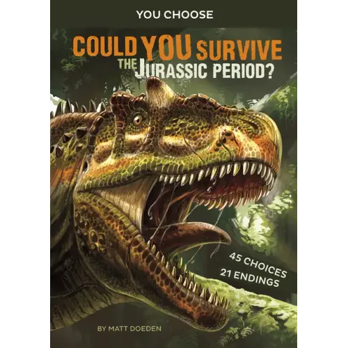 Could You Survive the Jurassic Period?: An Interactive Prehistoric Adventure