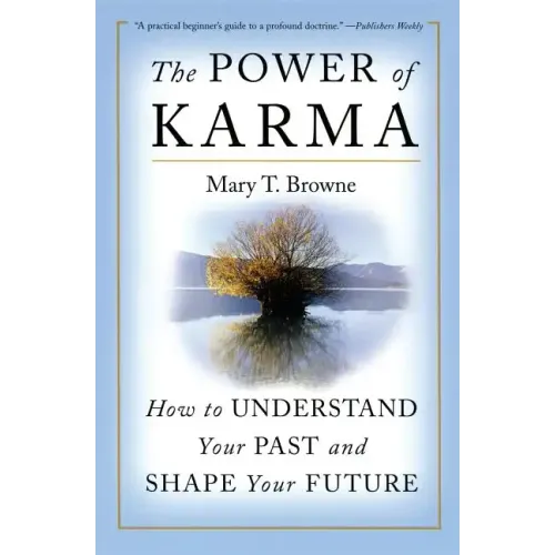 The Power of Karma: How to Understand Your Past and Shape Your Future