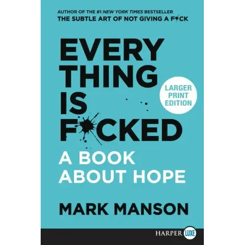 Everything Is F*cked: A Book about Hope