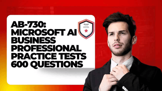 AB-730 Microsoft AI Business Practice Tests | 600 Questions for Professional Certification - ExpertsTeachers