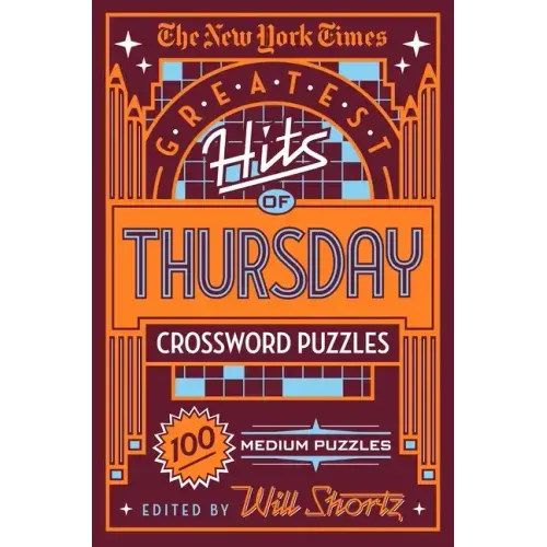 The New York Times Greatest Hits of Thursday Crossword Puzzles: 100 Medium Puzzles - Paperback