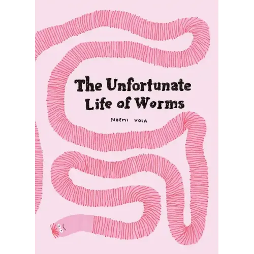The Unfortunate Life of Worms