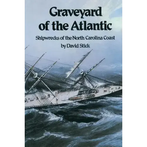 Graveyard of the Atlantic: Shipwrecks of the North Carolina Coast - Paperback
