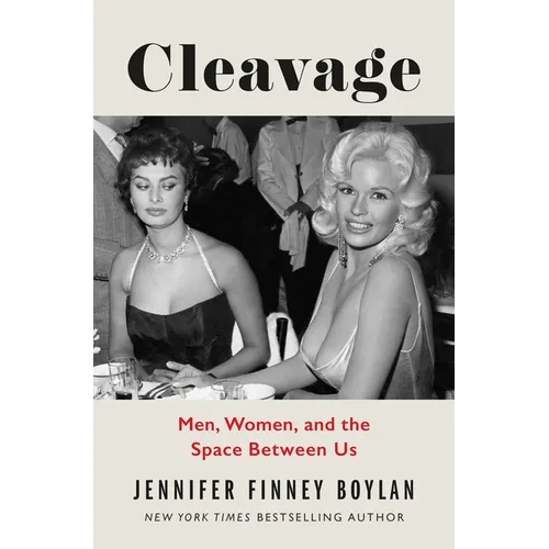 Cleavage: Men, Women, and the Space Between Us