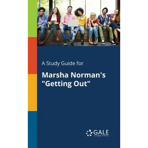 A Study Guide for Marsha Norman's "Getting Out"