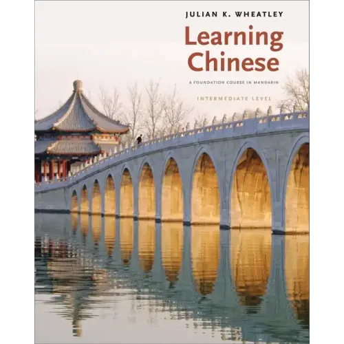 Learning Chinese: A Foundation Course in Mandarin, Intermediate Level