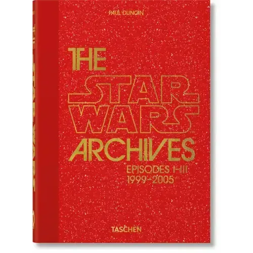The Star Wars Archives. 1999-2005. 45th Ed. - Hardcover