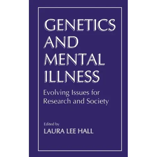 Genetics and Mental Illness: Evolving Issues for Research and Society