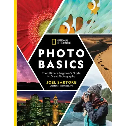 National Geographic Photo Basics: The Ultimate Beginner's Guide to Great Photography