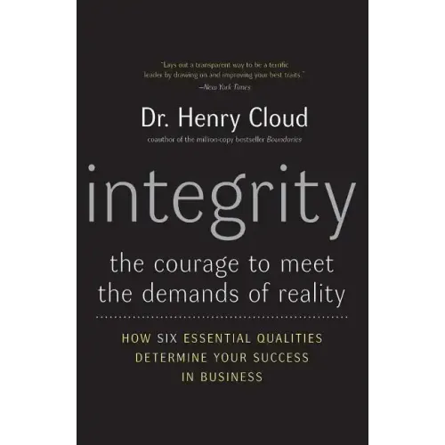 Integrity: The Courage to Meet the Demands of Reality