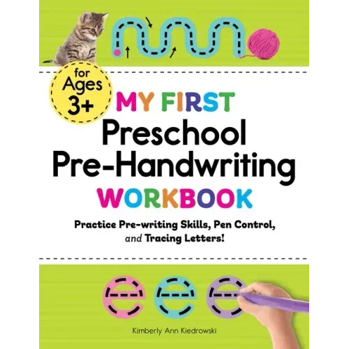 My First Preschool Pre-Handwriting Workbook: Practice Pre-Writing Skills, Pen Control, and Tracing Letters!