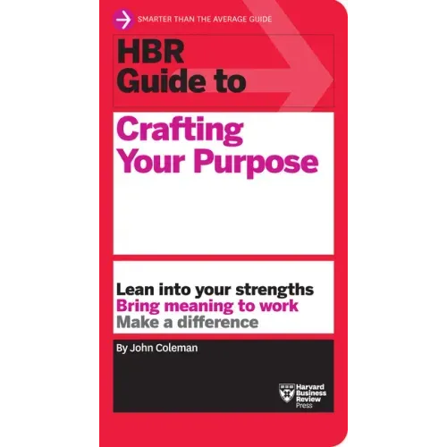 HBR Guide to Crafting Your Purpose