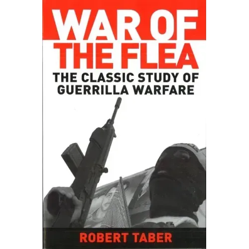 War of the Flea: The Classic Study of Guerrilla Warfare