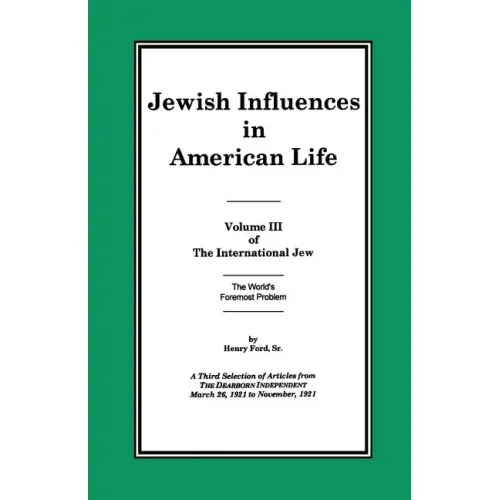 The International Jew Volume III: Jewish Influences in American Life - Paperback