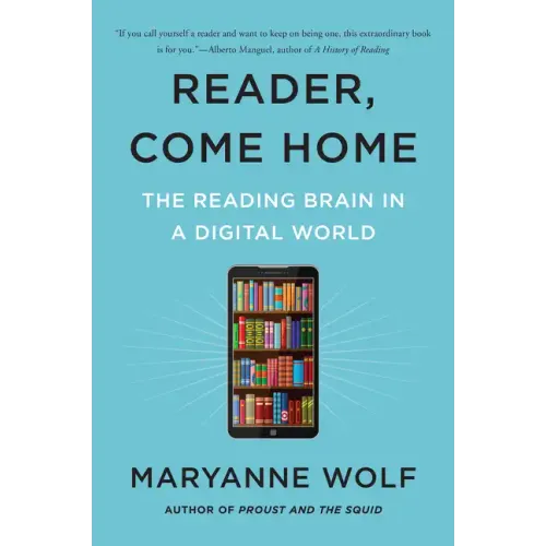 Reader, Come Home: The Reading Brain in a Digital World
