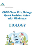 CBSE Class 12 Biology Revision Notes with Quick Chapter Mindmaps - ExpertsTeachers - ExpertsTeachers