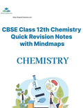 CBSE Class 12 Chemistry Revision Notes with Mindmap - Quick Chapter Revision by ExpertsTeachers - ExpertsTeachers