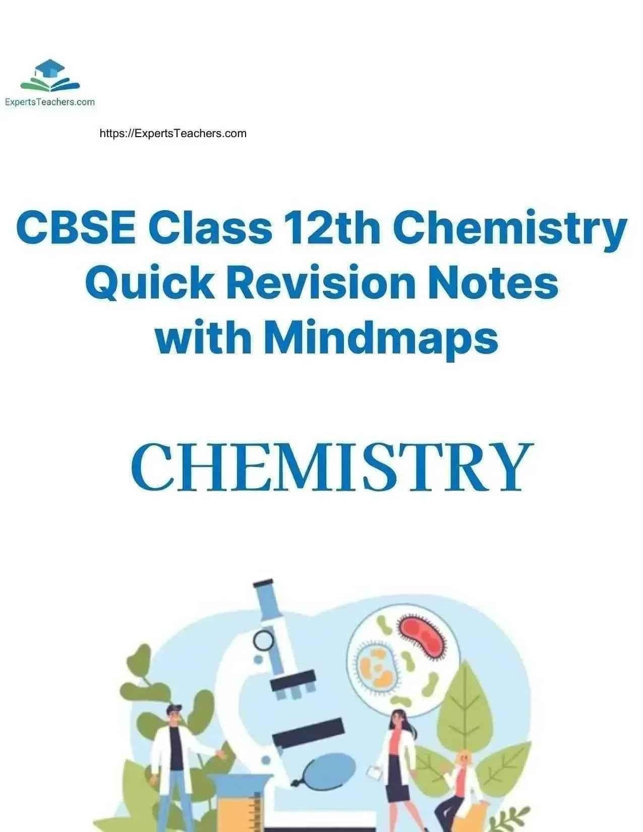 CBSE Class 12 Chemistry Revision Notes with Mindmap - Quick Chapter Revision by ExpertsTeachers - ExpertsTeachers
