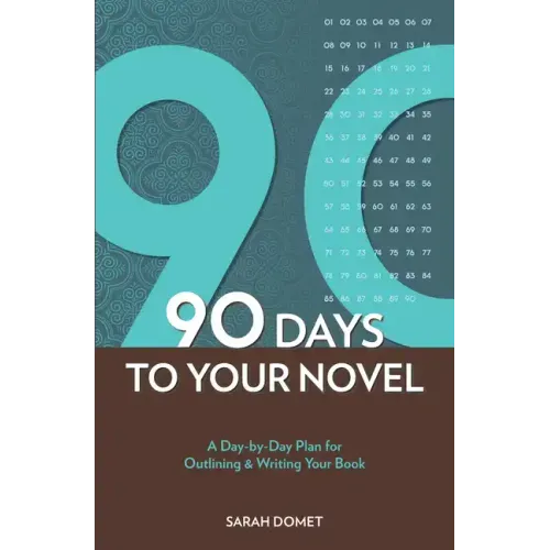 90 Days to Your Novel: A Day-By-Day Plan for Outlining & Writing Your Book