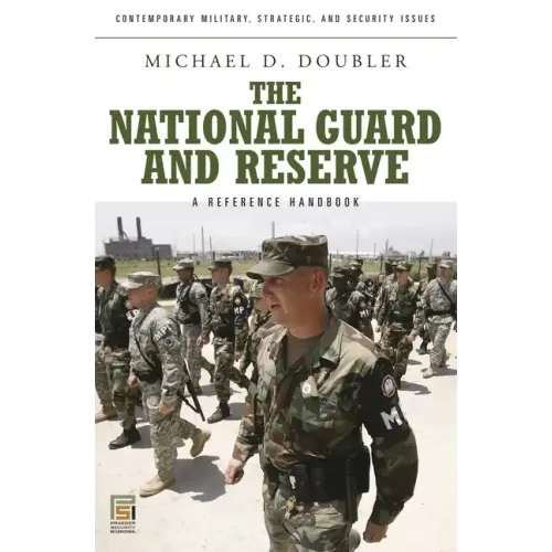 The National Guard and Reserve: A Reference Handbook