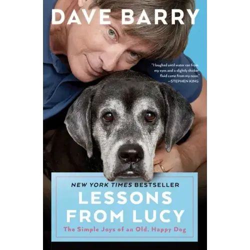 Lessons from Lucy: The Simple Joys of an Old, Happy Dog - Paperback