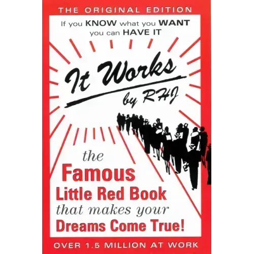It Works: The Famous Little Red Book That Makes Your Dreams Come True!