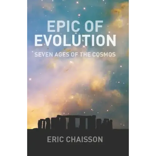 Epic of Evolution: Seven Ages of the Cosmos