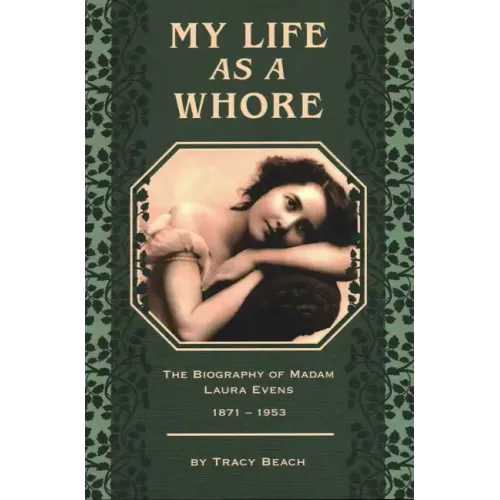 My Life as a Whore: The Biography of Madam Laura Evens - Paperback
