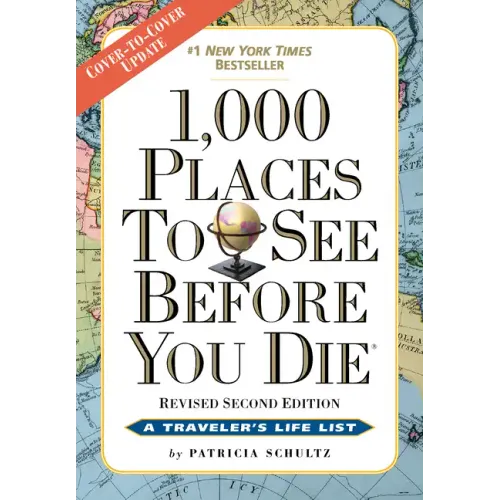 1,000 Places to See Before You Die: Revised Second Edition