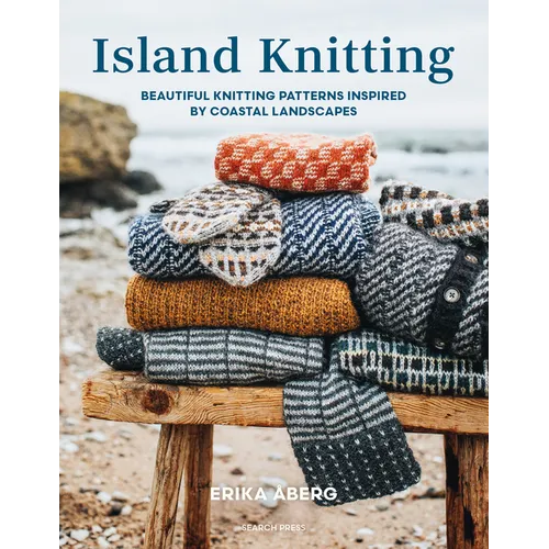 Island Knitting: A Collection of Knitting Patterns Inspired by Coastal Landscapes