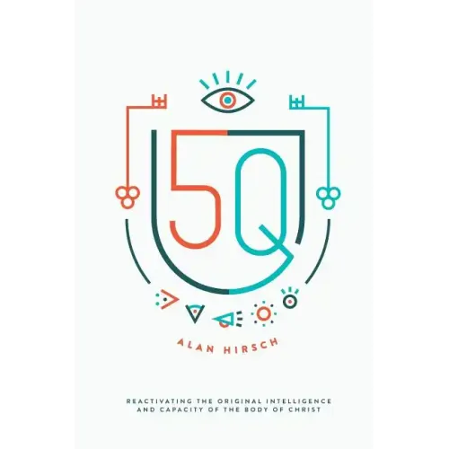 5Q: Reactivating the Original Intelligence and Capacity of the Body of Christ - Paperback