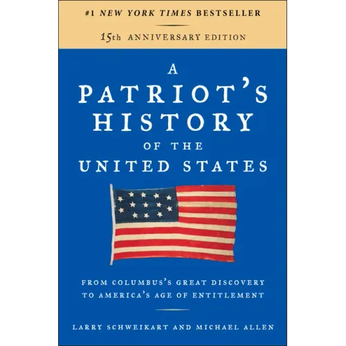 A Patriot's History of the United States: From Columbus's Great Discovery to America's Age of Entitlement, Revised Edition - Paperback