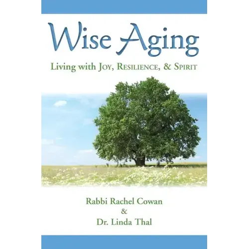 Wise Aging: Living with Joy, Resilience, & Spirit