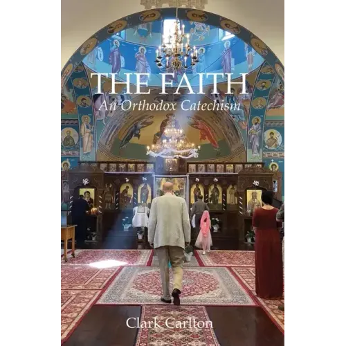 The Faith: An Orthodox Catechism - Paperback