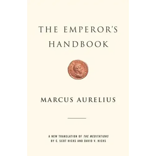 The Emperor's Handbook: A New Translation of the Meditations - Hardcover