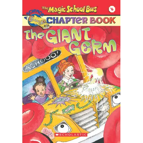 The Giant Germ (the Magic School Bus Chapter Book #6): Volume 6