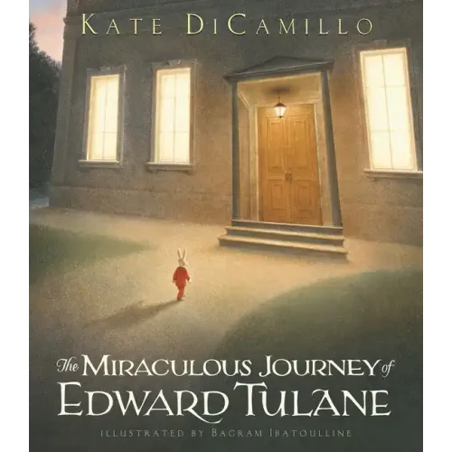 The Miraculous Journey of Edward Tulane: (A Heartwarming Tale of a China Rabbit's Quest for Love & Belonging - A Middle-Grade Chapter Book for Kids Ag - Hardcover