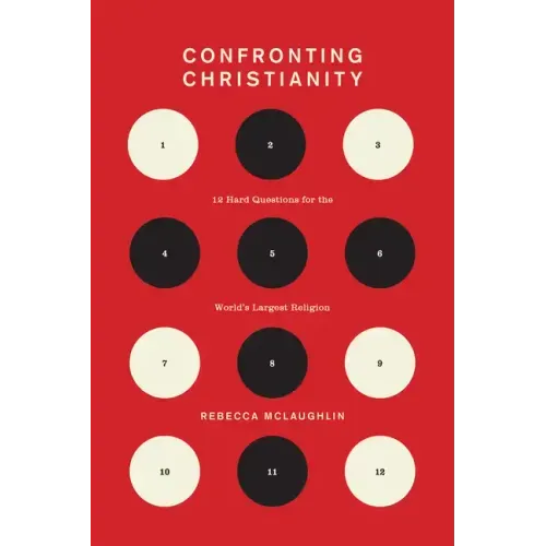 Confronting Christianity: 12 Hard Questions for the World's Largest Religion