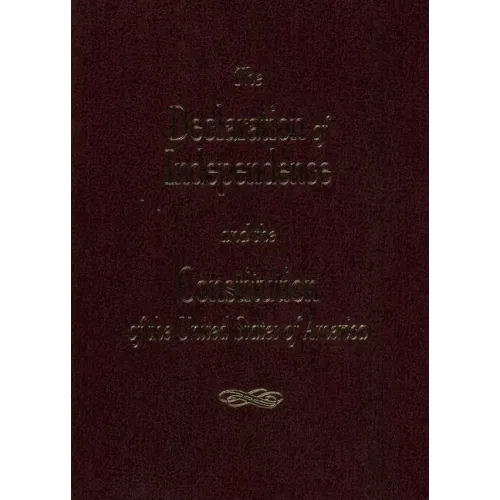 The Declaration of Independence and the Consitution of the United States