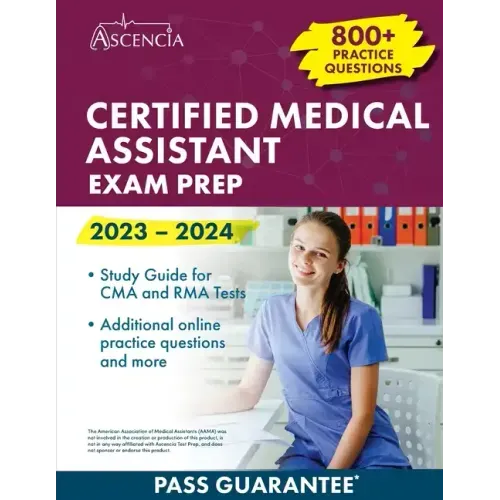 Certified Medical Assistant Exam Prep 2023-2024: 800+ Practice Questions, Study Guide for CMA and RMA Tests - Paperback