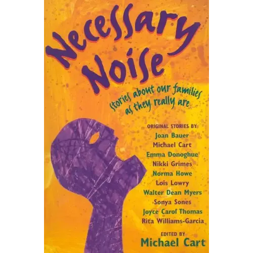Necessary Noise: Stories about Our Families as They Really Are