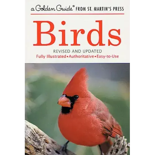 Birds: A Fully Illustrated, Authoritative and Easy-To-Use Guide