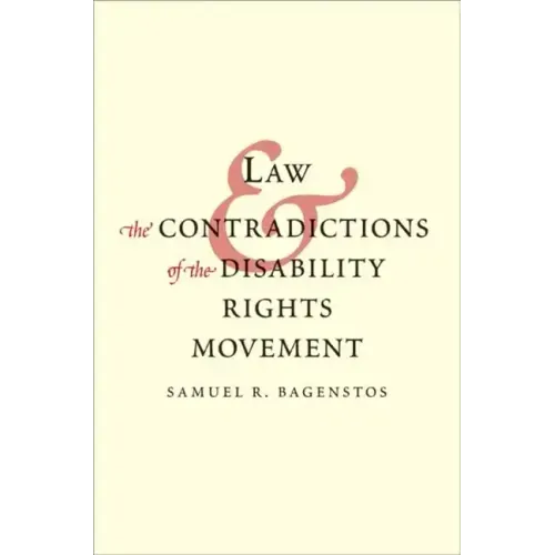 Law and the Contradictions of the Disability Rights Movement