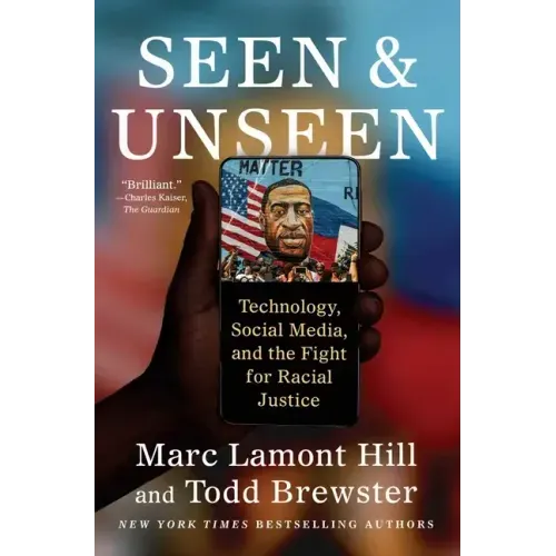 Seen and Unseen: Technology, Social Media, and the Fight for Racial Justice - Paperback