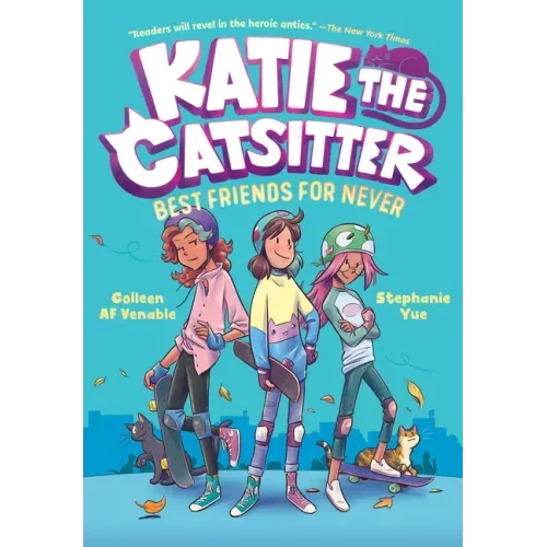 Katie the Catsitter 2: Best Friends for Never: (A Graphic Novel)